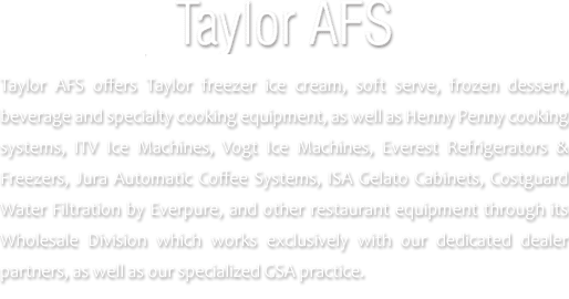Taylor AFS - Taylor Freezer, Henny Penny & more.